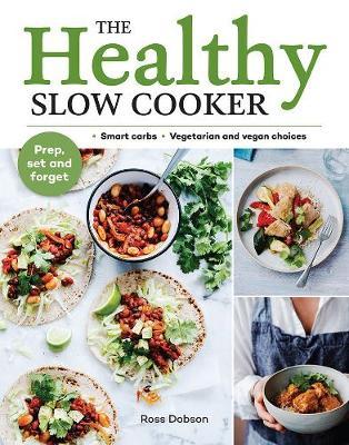 The Healthy Slow Cooker by Ross Dobson image