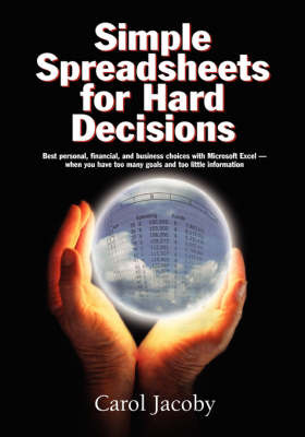 Simple Spreadsheets for Hard Decisions by Carol Jacoby image