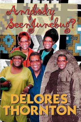 Anybody Seen Junebug? by Delores Thornton image