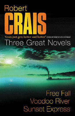 Robert Crais: Three Great Novels: Featuring Elvis Cole image