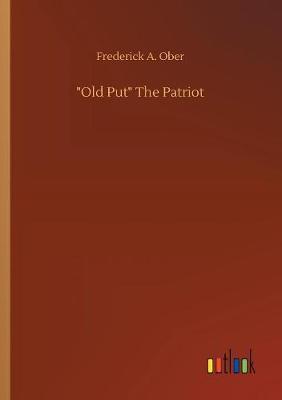 Old Put the Patriot by Frederick A. Ober image