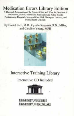 Medication Errors: A Thorough Presentation of the Current Crisis and What to Do About it for Doctors, Nurses, Healthcare Administrators, Allied Health Professionals by Daniel Farb image