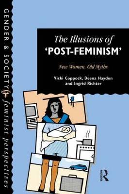 The Illusions Of Post-Feminism by Vicki Coppock image