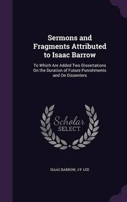 Sermons and Fragments Attributed to Isaac Barrow on Hardback by Isaac Barrow