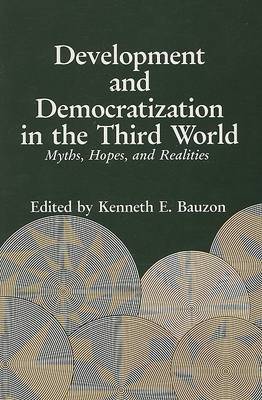 Development and Democratization in the Third World: Myths, Hopes and Realities on Paperback