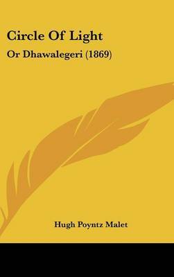 Circle Of Light: Or Dhawalegeri (1869) by Hugh Poyntz Malet image