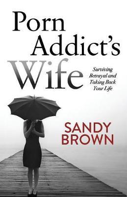 Porn Addict's Wife by Sandy Brown image
