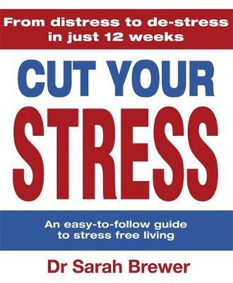 Cut Your Stress on Hardback by Sarah Brewer