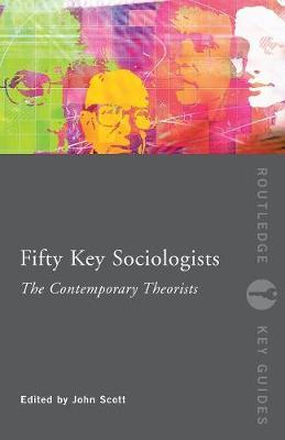 Fifty Key Sociologists: The Contemporary Theorists image