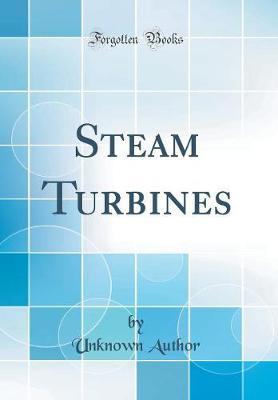 Steam Turbines (Classic Reprint) by Unknown Author image