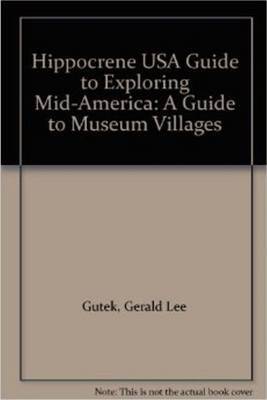 Hippocrene Guide to Exploring Mid America by Gerald Lee Gutek image