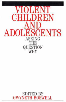 Violent Children and Adolescents by Gwyneth Boswell image