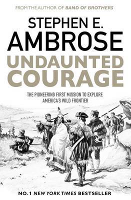 Undaunted Courage by Stephen E Ambrose image