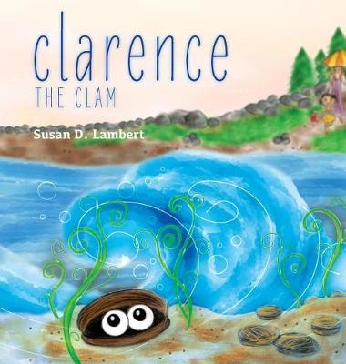Clarence the Clam by Susan Dodd Lambert image
