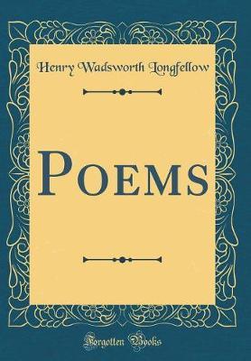 Poems (Classic Reprint) by Henry Wadsworth Longfellow image