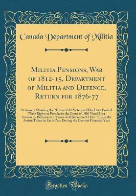 Militia Pensions, War of 1812-15, Department of Militia and Defence, Return for 1876-77 by Canada Department of Militia image