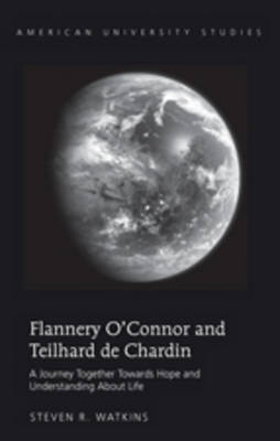 Flannery O'Connor and Teilhard de Chardin by Steven R Watkins image