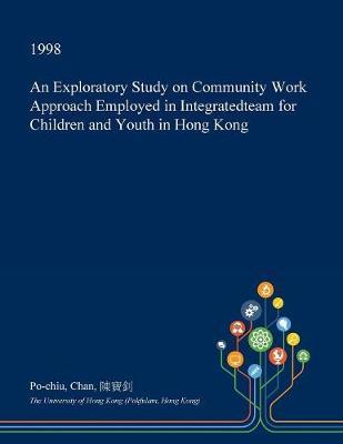 An Exploratory Study on Community Work Approach Employed in Integratedteam for Children and Youth in Hong Kong image