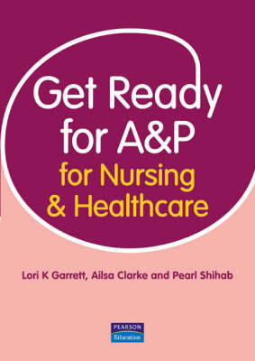Get Ready for A&P for Nursing and Healthcare by Lori K Garrett image