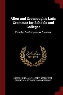 Allen and Greenough's Latin Grammar for Schools and Colleges by Joseph Henry Allen image