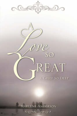 A Love So Great by Marlene Anderson image