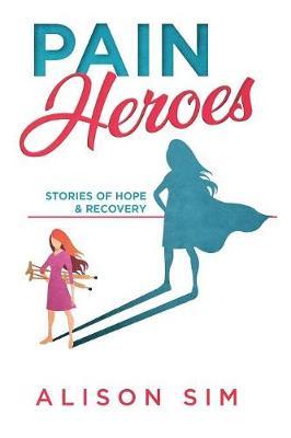 Pain Heroes by Sim Alison image