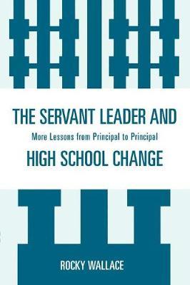 The Servant Leader and High School Change by Rocky Wallace image