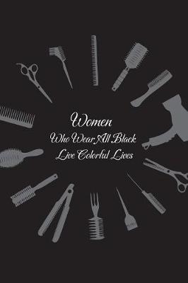 Women Who Wear All Black Live Colorful Lives by Beautiful Useful Journal image
