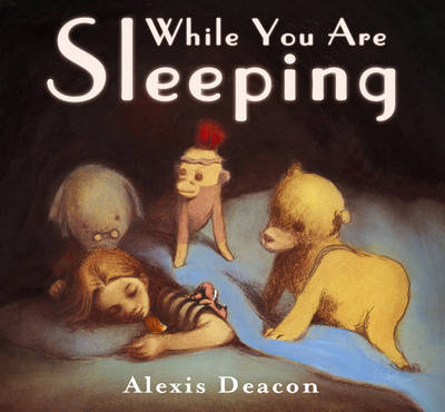 While You Are Sleeping on Hardback by Alexis Deacon