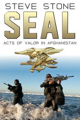 Seal: Acts of Valor in Afghanistan by Steve Stone image