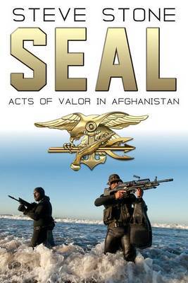 Seal: Acts of Valor in Afghanistan on Paperback by Steve Stone