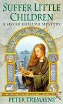 Suffer Little Children (Sister Fidelma Mysteries Book 3) by Peter Tremayne image