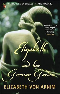 Elizabeth And Her German Garden by Elizabeth Von Arnim image