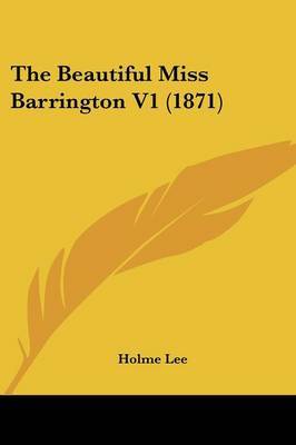 The Beautiful Miss Barrington V1 (1871) by Holme Lee image