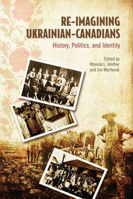 Re-imagining Ukrainian-Canadians: History, Politics, and Identity image