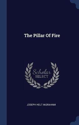 The Pillar of Fire by Joseph Holt Ingraham image