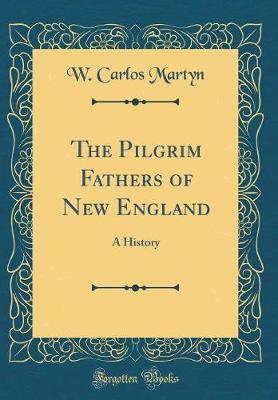 The Pilgrim Fathers of New England by W Carlos Martyn image
