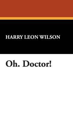 Oh. Doctor! by Harry Leon Wilson image