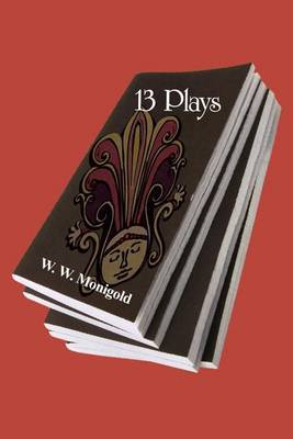 13 Plays by W. W. Monigold image