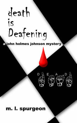Death Is Deafening: A John Holmes Johnson Mystery by M.L. Spurgeon image