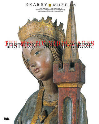 The Mystic Middle Ages/Mistyczne Sredniowiecze on Hardback by Malgorzata Kochanowska-Reiche