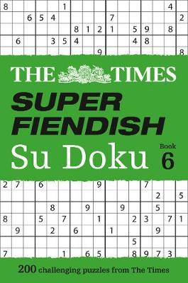 The Times Super Fiendish Su Doku Book 6 by The Times Mind Games image