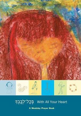 With All Your Heart Weekday by Brad Horwitz image