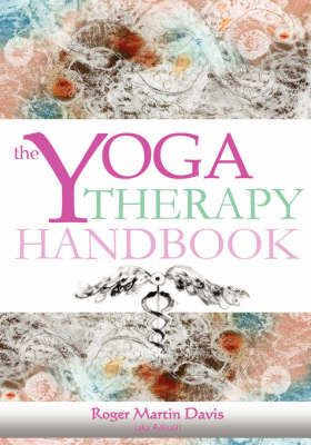 The Yoga Therapy Handbook by Roger Martin Davis image