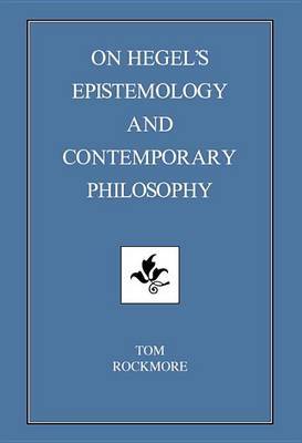 On Hegel's Epistemology And Contemporary Philosophy by Tom Rockmore image