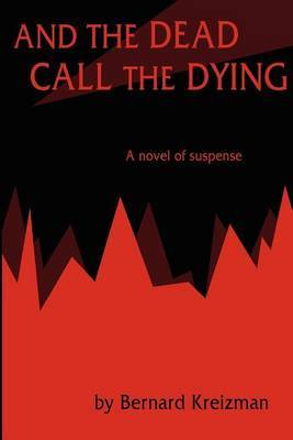 And the Dead Call the Dying by Bernard Kreizman image