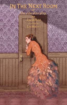 In the Next Room (or the vibrator play) by Sarah Ruhl image