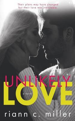 Unlikely Love on Paperback by Riann C Miller