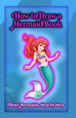 How To Draw A Mermaid Book image