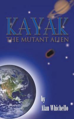 Kayak: The Mutant Alien by Alan Whichello image